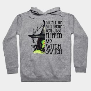 Buckle Up Buttercup You Just Flipped My Witch Switch Shirt Funny Halloween Gift Hoodie